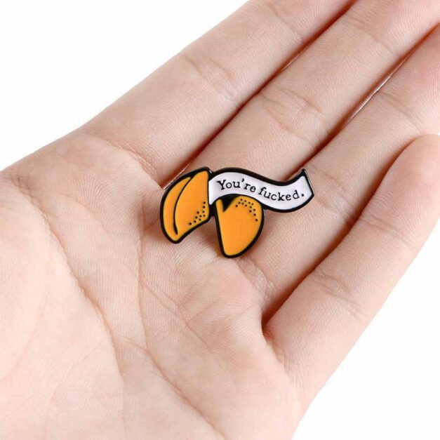 You're Fucked Fortune Cookie Funny Enamel Pin - Hand