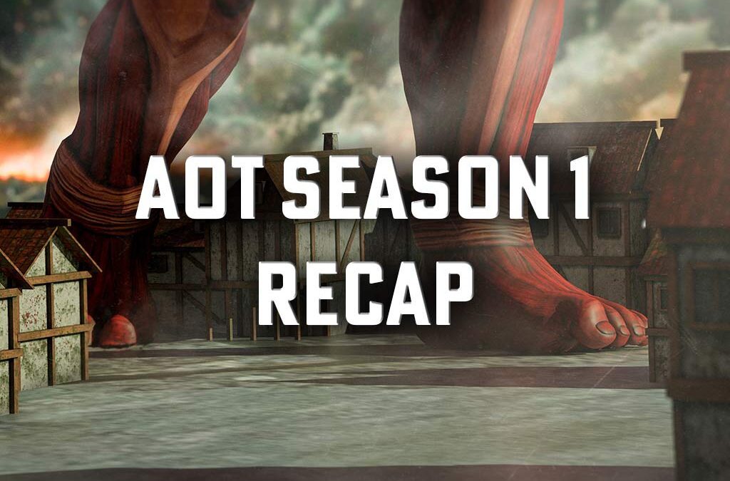 Attack on Titan: A Comprehensive Season 1 Recap
